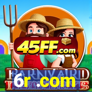 6r .com
